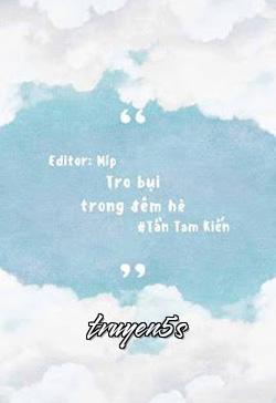 Đọc truyện Tro Bụi Trong Đêm Hè - Tần Tam Kiến