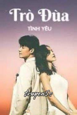 Đọc truyện Trò Đùa Tình Yêu - Tiểu Chanh