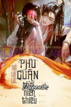 truyện Trở Lại Thời Niên Thiếu Của Phu Quân Đọc truyện Trở Lại Thời Niên Thiếu Của Phu Quân - Tống Gia Đào Hoa