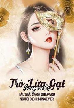 Đọc truyện Trò Lừa Gạt - Sara Shepard