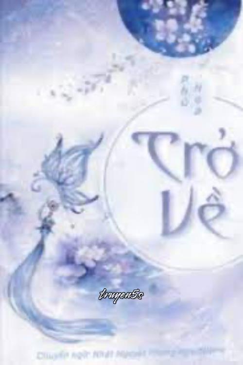 truyện Trở Về - Phù Hoa Đọc truyện Trở Về - Phù Hoa - Phù Hoa