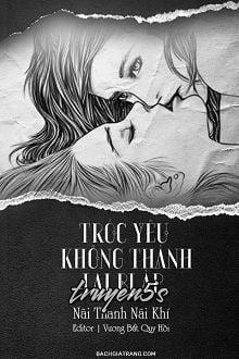 truyện Tróc Yêu Không Thành Lại Bị Áp Đọc truyện Tróc Yêu Không Thành Lại Bị Áp - Nãi Thanh Nãi Khí