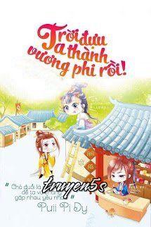 truyện Trời Đựu... Ta Thành Vương Phi Rồi! Đọc truyện Trời Đựu... Ta Thành Vương Phi Rồi! - Puii Pi Dy