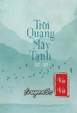 Đọc truyện Trời Quang Mây Tạnh (Tễ Thanh) - Vu Vũ