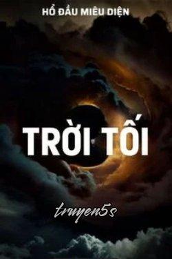 truyện Trời Tối Đọc truyện Trời Tối - Hổ Đầu Miêu Diện