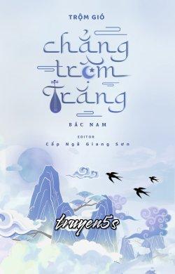 Đọc truyện Trộm Gió Chẳng Trộm Trăng - Bắc Nam