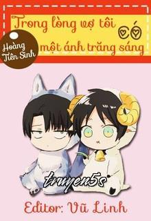 truyện Trong Lòng Vợ Tôi Có Một Ánh Trăng Sáng Đọc truyện Trong Lòng Vợ Tôi Có Một Ánh Trăng Sáng - Hoàng Tiên Sinh