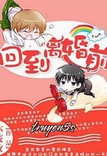truyện Trọng Sinh Chi Hồi Đáo Ly Hôn Tiền (Trở Lại Trước Khi Ly Hôn) Đọc truyện Trọng Sinh Chi Hồi Đáo Ly Hôn Tiền (Trở Lại Trước Khi Ly Hôn) - Tiểu Miêu Bất Ái Khiếu