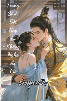 truyện Trọng Sinh Đời Này Ta Không Nghệ Ai Cả Đọc truyện Trọng Sinh Đời Này Ta Không Nghệ Ai Cả - Zhihu