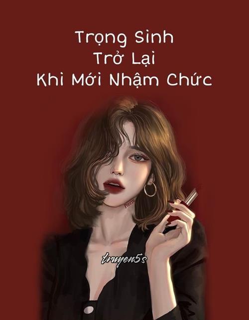 truyện Trọng Sinh Trở Lại Khi Mới Nhậm Chức Đọc truyện Trọng Sinh Trở Lại Khi Mới Nhậm Chức - Nhu Mễ Thủy Tinh Cao