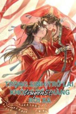 Đọc truyện Trọng Sinh Trở Lại, Không Để Chàng Rời Xa - Cửu Thạch Lộ