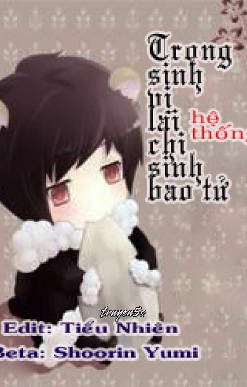 truyện Trọng Sinh Vị Lai Chi Sinh Bao Tử Đọc truyện Trọng Sinh Vị Lai Chi Sinh Bao Tử - Tuyết Gia