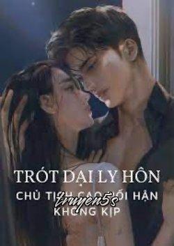 truyện Trót Dại Ly Hôn Chủ Tịch Cao Hối Hận Không Kịp! Đọc truyện Trót Dại Ly Hôn Chủ Tịch Cao Hối Hận Không Kịp! - Little Otter