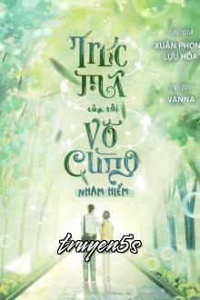truyện Trúc Mã Của Tôi "Nguy Hiểm" Vô Cùng Đọc truyện Trúc Mã Của Tôi "Nguy Hiểm" Vô Cùng - Xuân Phong Lựu Hỏa