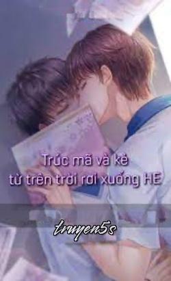truyện Trúc Mã Và Kẻ Từ Trên Trời Rơi Xuống HE Đọc truyện Trúc Mã Và Kẻ Từ Trên Trời Rơi Xuống HE - Lật Diên