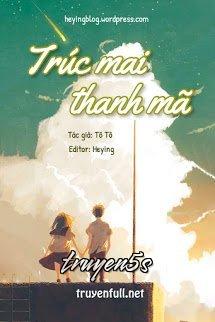 truyện Trúc Mai Thanh Mã Đọc truyện Trúc Mai Thanh Mã - Tô Tô