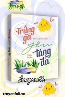 truyện Trứng Gà Yêu Tảng Đá Đọc truyện Trứng Gà Yêu Tảng Đá - Tích Trần