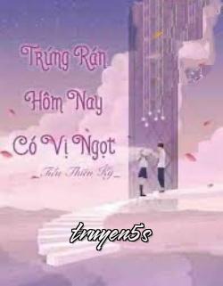 truyện Trứng Rán Hôm Nay Có Vị Ngọt Đọc truyện Trứng Rán Hôm Nay Có Vị Ngọt - Tiểu Thiên Kỳ