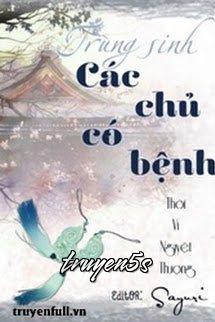 Đọc truyện Trùng Sinh Các Chủ Có Bệnh - Thời Vi Nguyệt Thượng