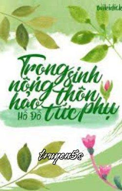 Đọc truyện Trùng Sinh Nông Thôn Hảo Tức Phụ - Hồ Đồ