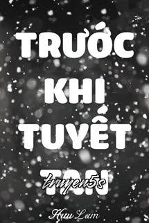 Đọc truyện Trước Khi Tuyết Tan - Hựu Lam - Hựu Lam