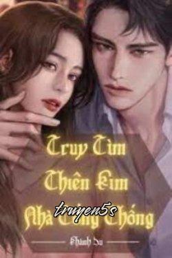 truyện Truy Tìm Thiên Kim Nhà Tổng Thống Đọc truyện Truy Tìm Thiên Kim Nhà Tổng Thống - Khánh Du