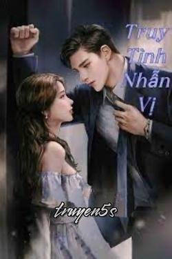 truyện Truy Tình Nhẫn Vị Đọc truyện Truy Tình Nhẫn Vị - Moora Phạm