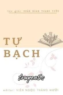 Đọc truyện Tự Bạch - Hoàn Nhan Thanh Tiêu