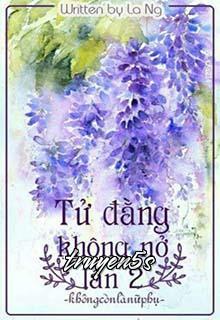 truyện Tử Đằng Không Nở Lần Hai - Không Còn Là Nữ Phụ Đọc truyện Tử Đằng Không Nở Lần Hai - Không Còn Là Nữ Phụ - Tentuine