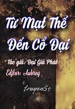 truyện Từ Mạt Thế Đến Cổ Đại Đọc truyện Từ Mạt Thế Đến Cổ Đại - Đại Giả Phát