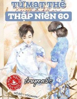 truyện Từ Mạt Thế Xuyên Đến Thập Niên 60 Đọc truyện Từ Mạt Thế Xuyên Đến Thập Niên 60 - Hồ Đồ