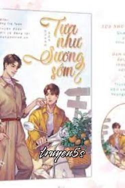 Đọc truyện Tựa Như Sương Sớm - Quang Sơn