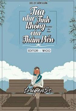 truyện Tựa Như Tình Không Của Thâm Viễn Đọc truyện Tựa Như Tình Không Của Thâm Viễn - Tương Ấu Tình