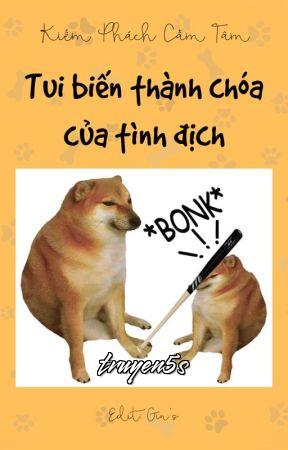 truyện Tui Biến Thành Chóa Của Tình Địch Đọc truyện Tui Biến Thành Chóa Của Tình Địch - Kiếm Phách Cầm Tâm