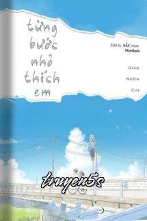 truyện Từng Bước Nhỏ Thích Em - Giản Ngôn Chi Đọc truyện Từng Bước Nhỏ Thích Em - Giản Ngôn Chi - Giản Ngôn Chi