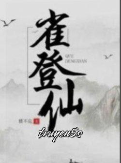 truyện Tước Đăng Tiên Đọc truyện Tước Đăng Tiên - A Lăng