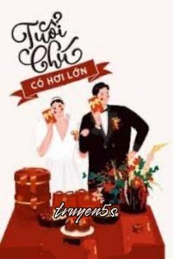 truyện Tuổi Chú Có Hơi Lớn Đọc truyện Tuổi Chú Có Hơi Lớn - Húy