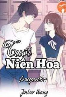 truyện Tuổi Niên Hoa Đọc truyện Tuổi Niên Hoa - Jinlver Wang