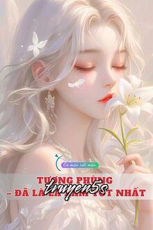 Đọc truyện Tương Phùng – Đã Là Lá Xăm Tốt Nhất - Khuyết Danh