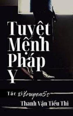 Đọc truyện Tuyệt Mệnh Pháp Y - Thanh Vận Tiểu Thi