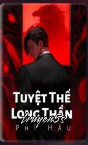truyện Tuyệt Thế Long Thần Đọc truyện Tuyệt Thế Long Thần - Phí Hầu