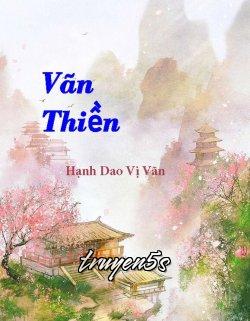 truyện Vãn Thiền - Mộ Thâm Viện Đọc truyện Vãn Thiền - Mộ Thâm Viện - Hạnh Dao Vị Vãn