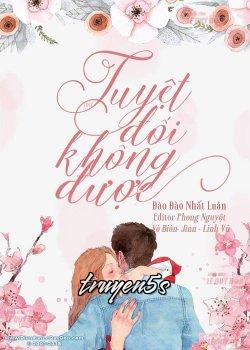 truyện Vạn Vạn Không Được (Tuyệt Đối Không Được) Đọc truyện Vạn Vạn Không Được (Tuyệt Đối Không Được) - Đào Đào Nhất Luân