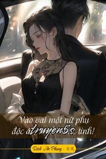 Đọc truyện Vào Vai Một Nữ Phụ Độc Ác, Tôi Đã Thức Tỉnh! - Áp Áp Tiến Kinh Cản Khảo