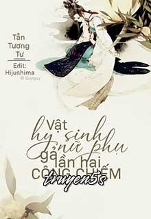 truyện Vật Hy Sinh Nữ Phụ Gả Lần Hai Công Chiếm Đọc truyện Vật Hy Sinh Nữ Phụ Gả Lần Hai Công Chiếm - Tẫn Tương Tư