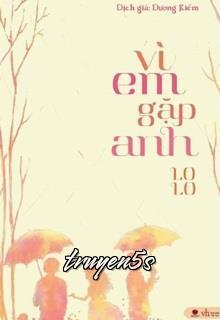 truyện Vì Em Gặp Anh Đọc truyện Vì Em Gặp Anh - LoLo