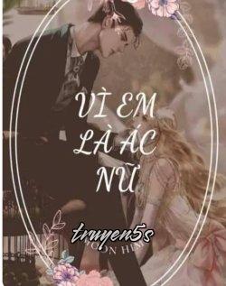 truyện Vì Em Là Ác Nữ Đọc truyện Vì Em Là Ác Nữ - Moon Hime