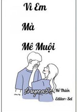 truyện Vì Em Mà Mê Muội Đọc truyện Vì Em Mà Mê Muội - Hề Thiển