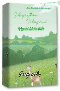 truyện Việc Yêu Thầm Không Muốn Người Khác Biết Đọc truyện Việc Yêu Thầm Không Muốn Người Khác Biết - Trảo Đảo Nhất Cá Tiểu Bản Lật