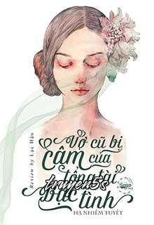 truyện Vợ Cũ Bị Câm Của Tổng Tài Bạc Tình Đọc truyện Vợ Cũ Bị Câm Của Tổng Tài Bạc Tình - Hạ Nhiễm Tuyết